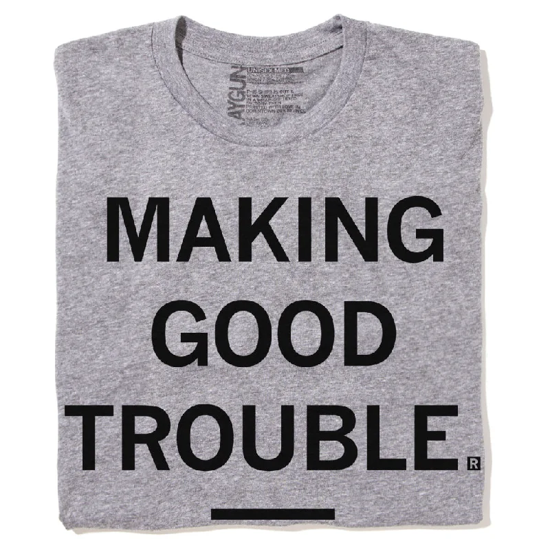 Making Good Trouble (R)