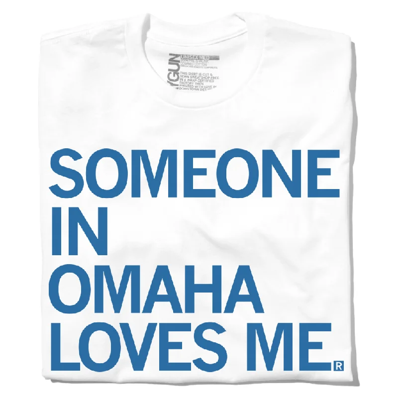 Someone Loves Me Omaha