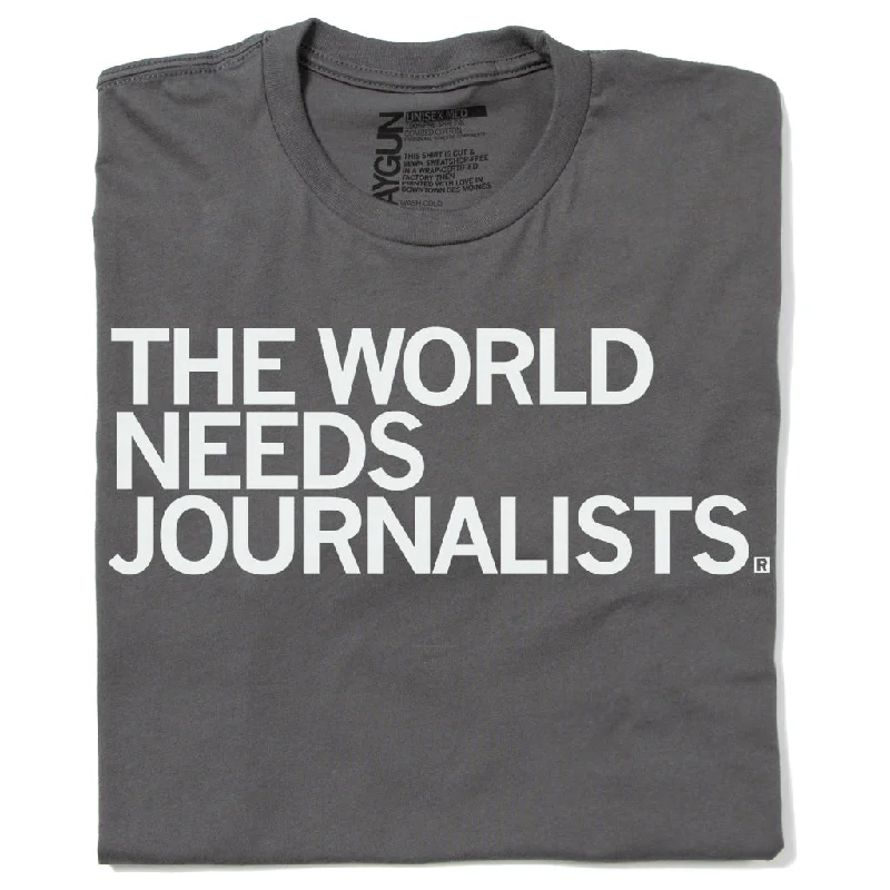 The World Needs Journalists